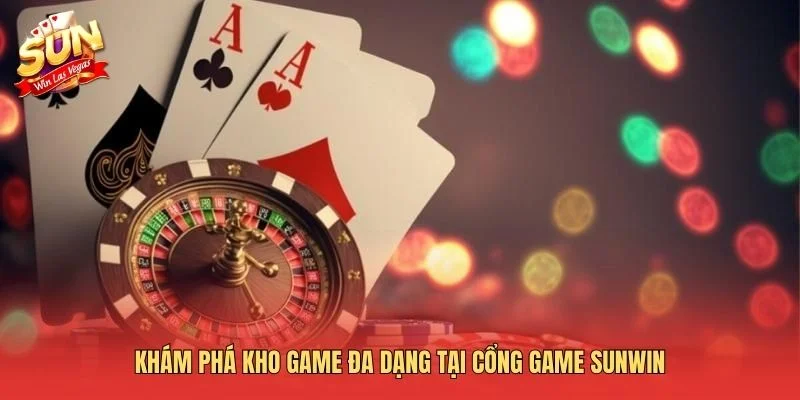 Khám phá kho game đa dạng tại cổng game Sunwin